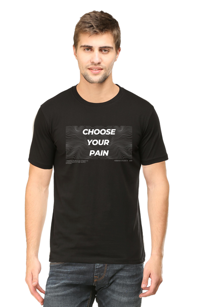 Choose your pain Unisex Round Neck Tshirt