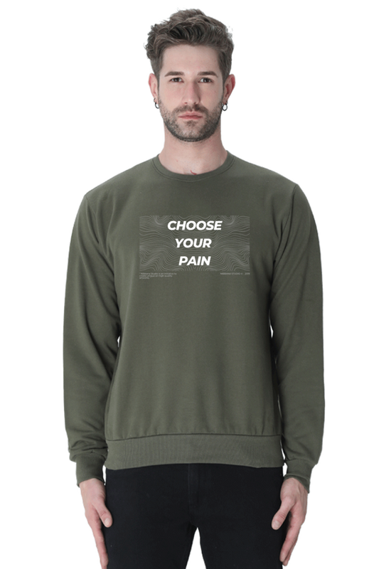 Choose Your Pain Unisex Sweatshirt