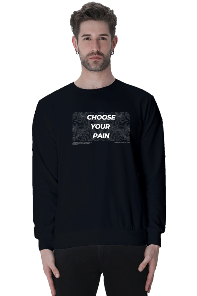 Choose Your Pain Unisex Sweatshirt