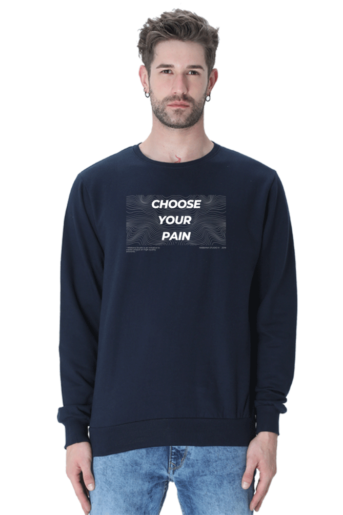 Choose Your Pain Unisex Sweatshirt