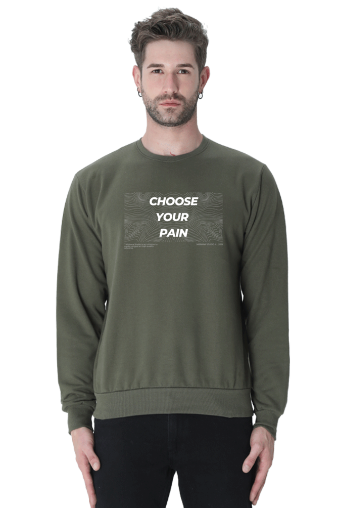Choose Your Pain Unisex Sweatshirt