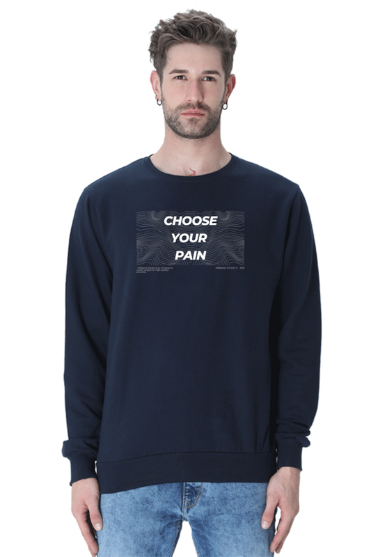 Choose Your Pain Unisex Sweatshirt