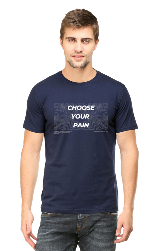 Choose your pain Unisex Round Neck Tshirt