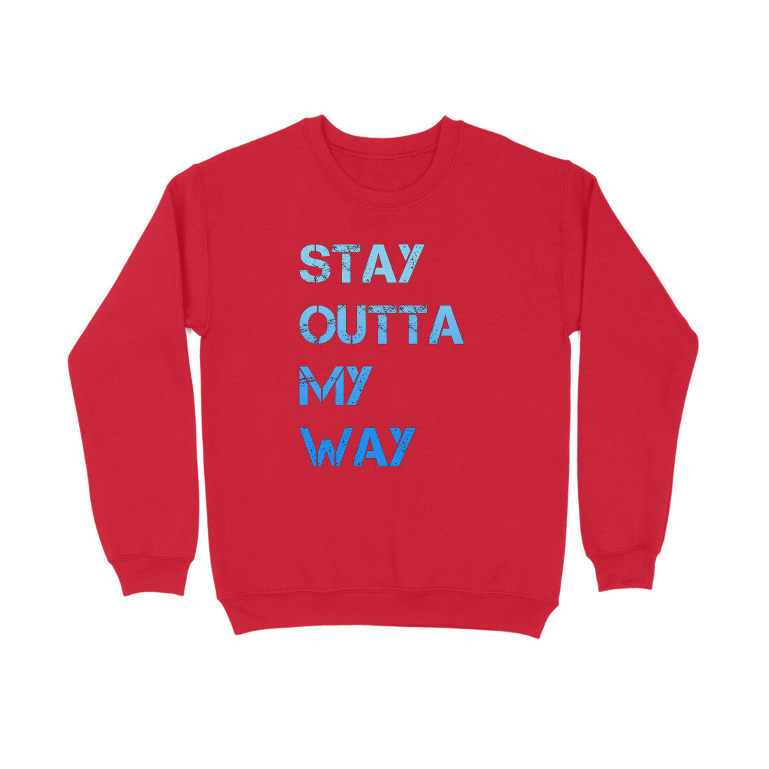 Stay outta my way