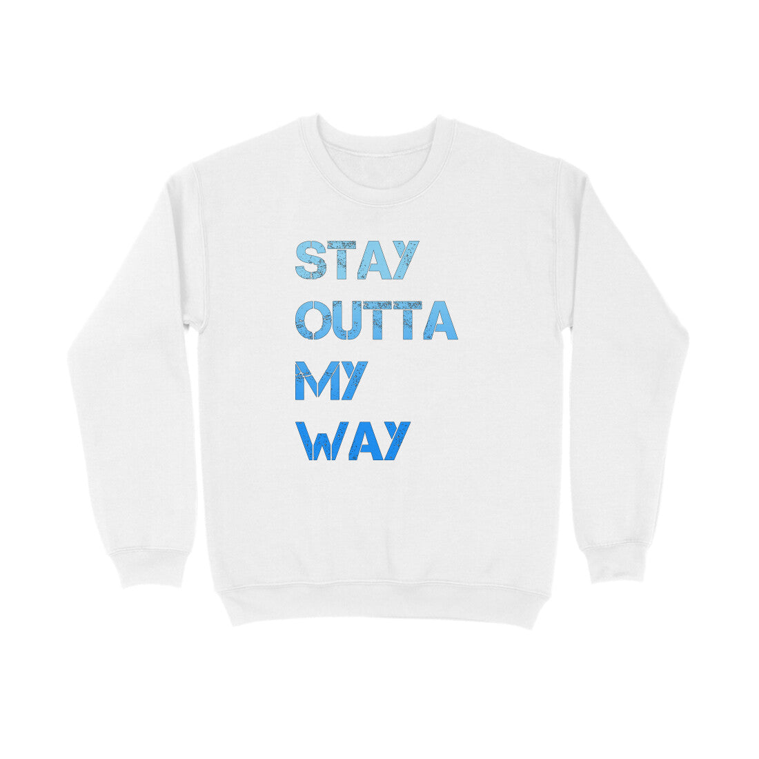 Stay outta my way