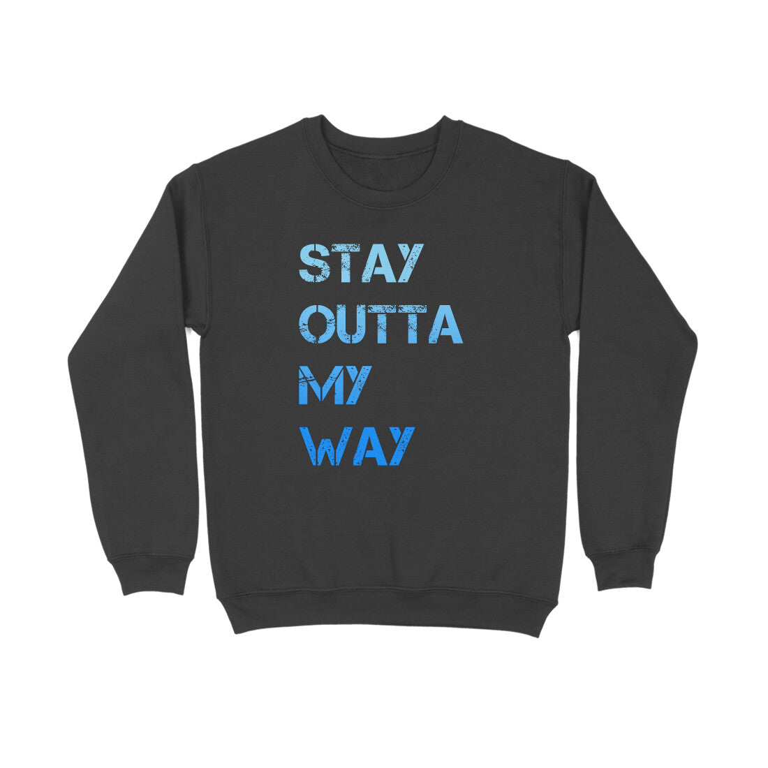 Stay outta my way